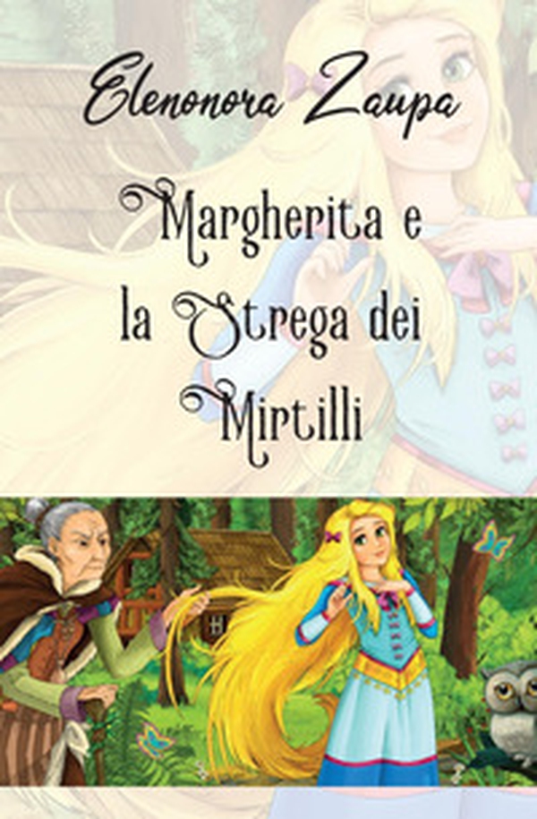 Margherita e la strega dei mirtilli - Librerie.coop Margherita e la strega dei mirtilli - Librerie.coop
