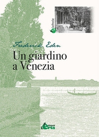 Un giardino a Venezia - Librerie.coop