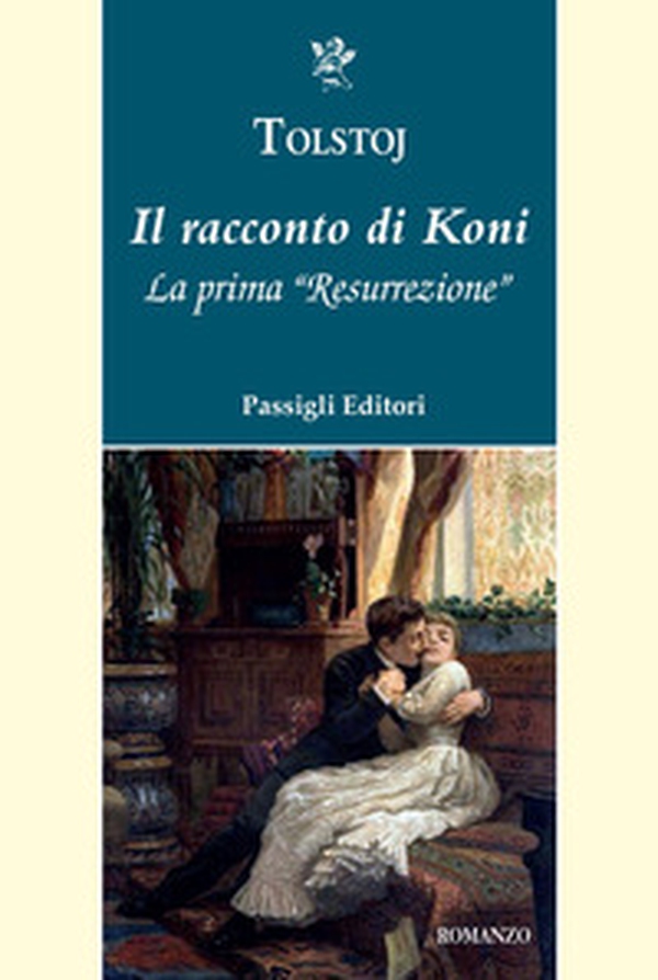 Il racconto di Koni. La prima «Resurrezione» - Librerie.coop Il racconto di Koni. La prima «Resurrezione» - Librerie.coop