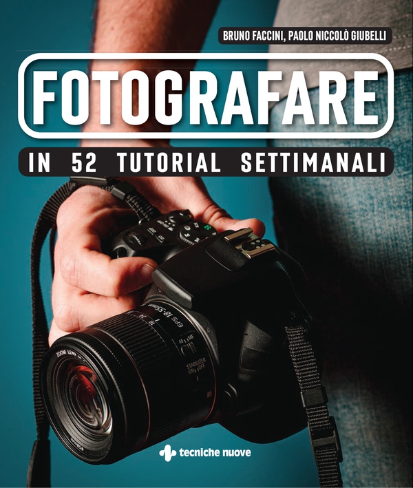 Fotografare in 52 tutorial settimanali - Librerie.coop Fotografare in 52 tutorial settimanali - Librerie.coop
