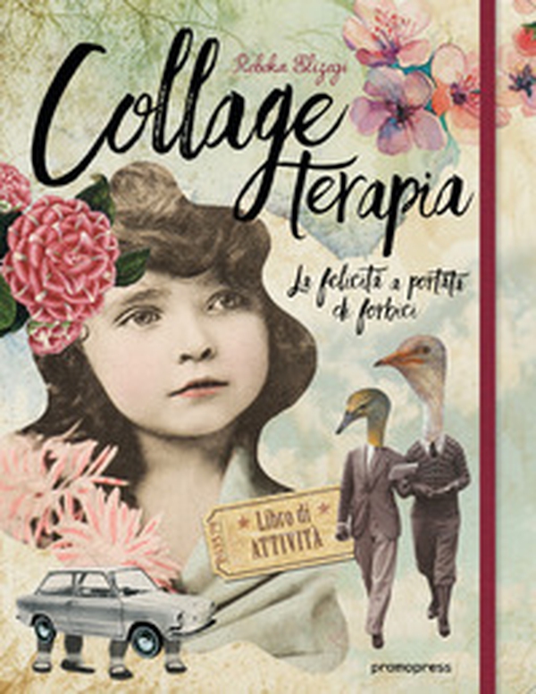 Collage terapia. La felicità a portata di forbici - Librerie.coop Collage terapia. La felicità a portata di forbici - Librerie.coop