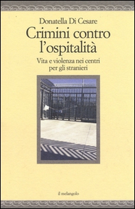 Crimini contro l'ospitalità. Vita e violenza nei centri per gli stranieri - Librerie.coop Crimini contro l'ospitalità. Vita e violenza nei centri per gli stranieri - Librerie.coop