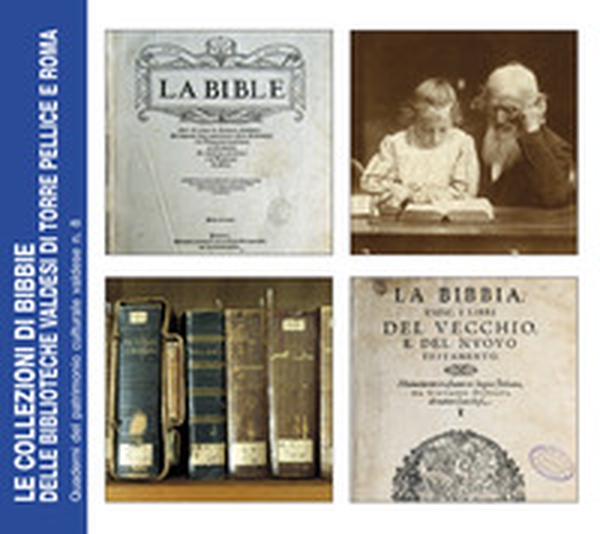Le Bibbie dei Valdesi. Le collezioni delle biblioteche valdesi di Torre Pellice e Roma - Librerie.coop