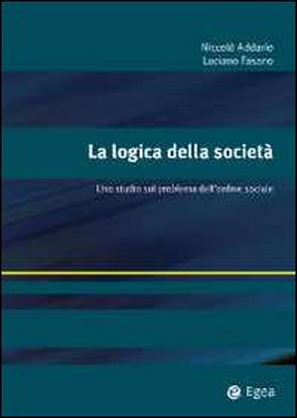 La logica della società. Uno studio sul problema dell'ordine sociale - Librerie.coop