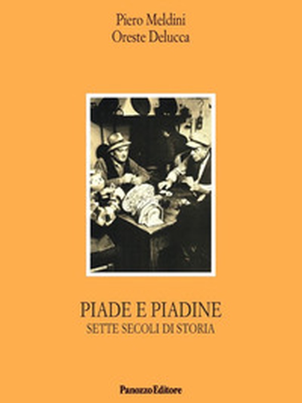 Piade e piadine. Sette secoli di storia - Librerie.coop Piade e piadine. Sette secoli di storia - Librerie.coop