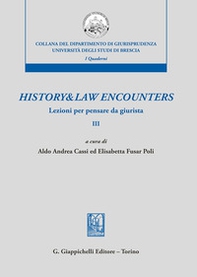 History & law encounters. Lezioni per pensare da giurista - Vol. 3 - Librerie.coop History & law encounters. Lezioni per pensare da giurista - Vol. 3 - Librerie.coop