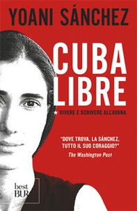 Cuba libre. Vivere e scrivere all'Avana - Librerie.coop
