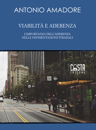 Viabilità e aderenza. L'importanza dell'aderenza nelle pavimentazioni stradali - Librerie.coop