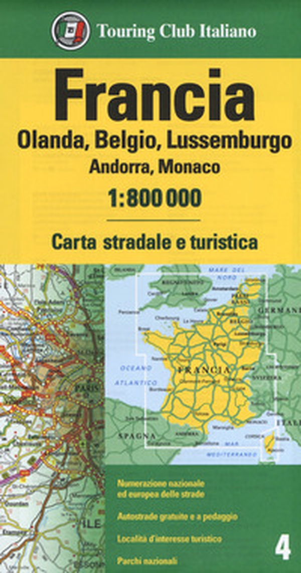 Francia. Olanda, Belgio, Lussemburgo, Andorra, Monaco 1:800.000. Carta stradale e turistica - Librerie.coop Francia. Olanda, Belgio, Lussemburgo, Andorra, Monaco 1:800.000. Carta stradale e turistica - Librerie.coop