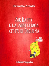 Sir Daffy e la misteriosa città di Oroluna - Librerie.coop