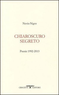 Chiaroscuro segreto. Poesie 1992-2013 - Librerie.coop