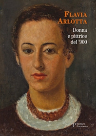 Flavia Arlotta. Donna e pittrice del '900 - Librerie.coop