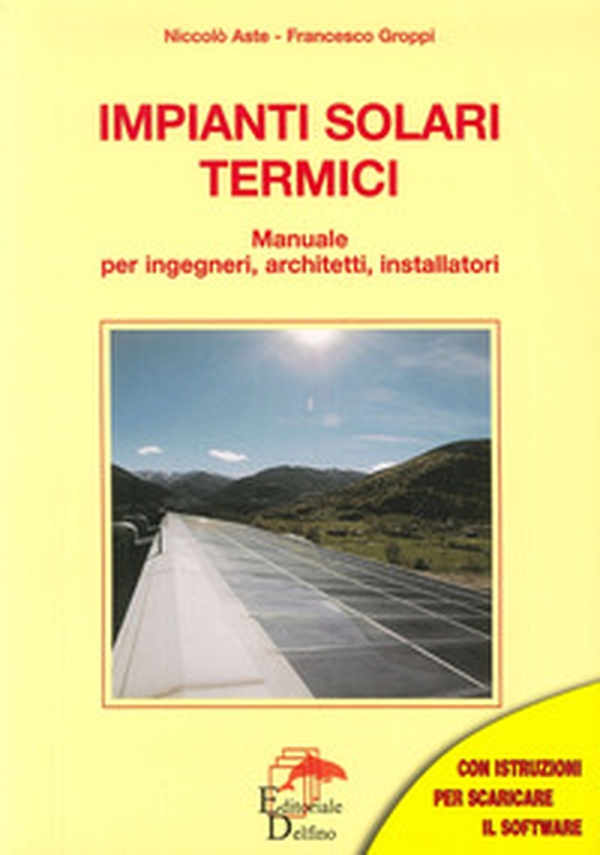 Impianti solari termici. Manuale per ingegneri, architetti, installatori - Librerie.coop Impianti solari termici. Manuale per ingegneri, architetti, installatori - Librerie.coop
