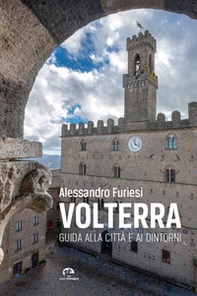 Volterra. Guida alla città e ai dintorni - Librerie.coop