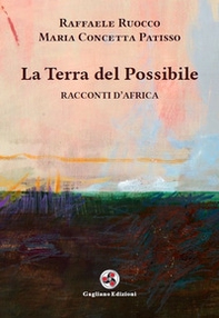 La terra del possibile. Racconti d'Africa - Librerie.coop La terra del possibile. Racconti d'Africa - Librerie.coop