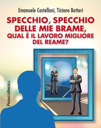Specchio, specchio delle mie brame, qual è il lavoro migliore del reame? - Librerie.coop Specchio, specchio delle mie brame, qual è il lavoro migliore del reame? - Librerie.coop