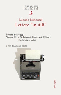 Lettere «inutili». Lettere e carteggi - Vol. 3 - Librerie.coop