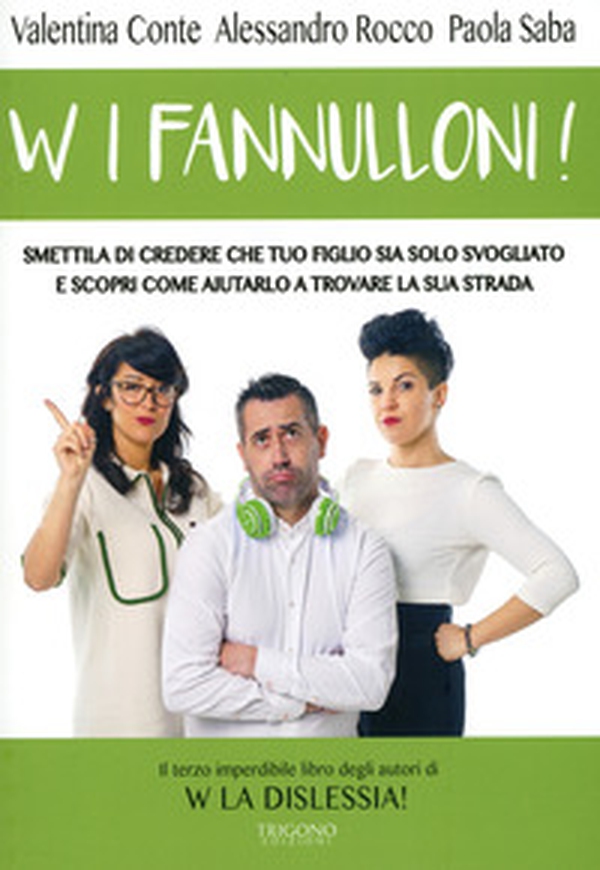 W i fannulloni! Smettila di credere che tuo figlio sia solo svogliato e scopri come aiutarlo a trovare la sua strada - Librerie.coop W i fannulloni! Smettila di credere che tuo figlio sia solo svogliato e scopri come aiutarlo a trovare la sua strada - Librerie.coop