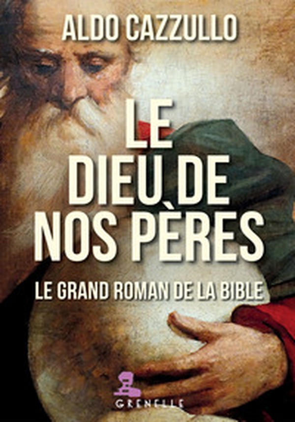 Le dieu de nos pères. Le grand roman de la Bible - Librerie.coop