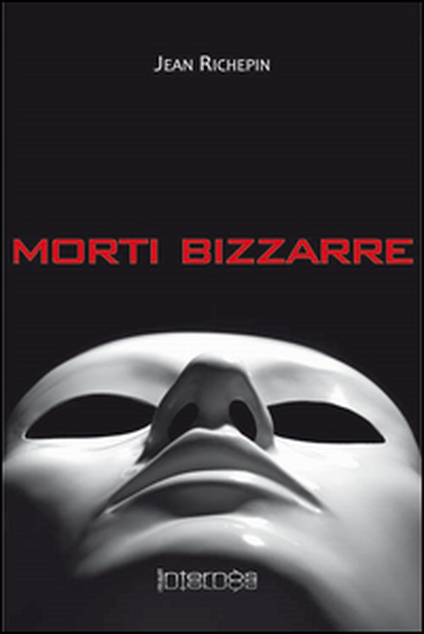Morti bizzarre - Librerie.coop Morti bizzarre - Librerie.coop