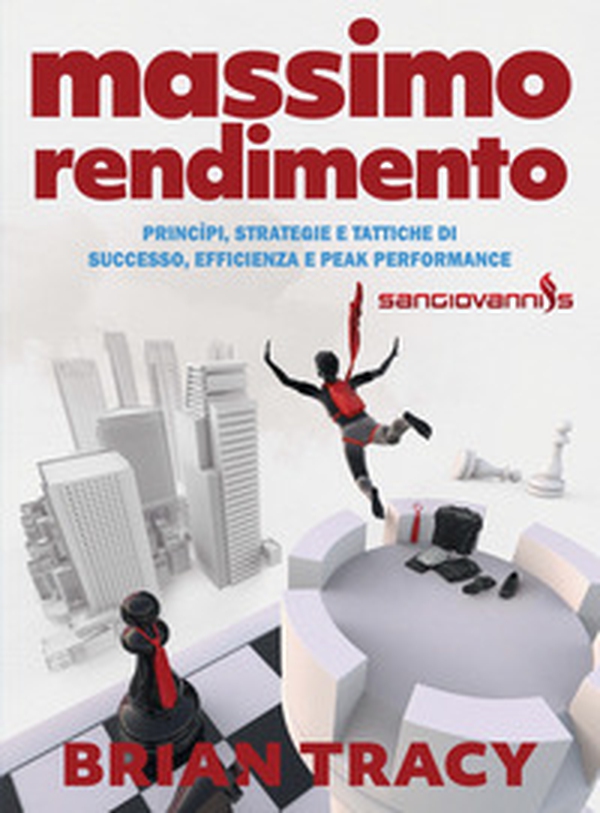 Massimo rendimento. Princìpi, strategie e tattiche di successo, efficienza e peak performance - Librerie.coop Massimo rendimento. Princìpi, strategie e tattiche di successo, efficienza e peak performance - Librerie.coop