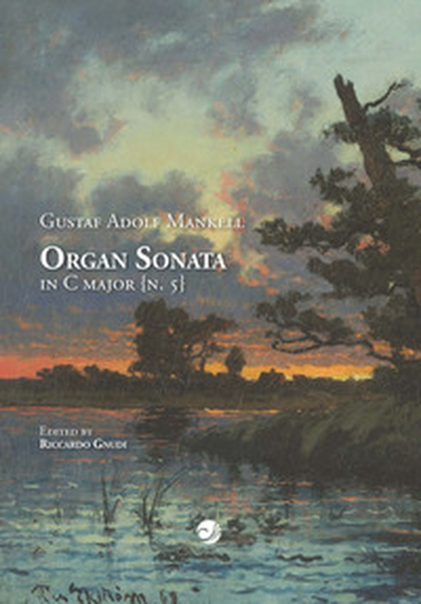 Gustaf Adolf Mankell Organ Sonata in C major (n. 5) - Librerie.coop Gustaf Adolf Mankell Organ Sonata in C major (n. 5) - Librerie.coop