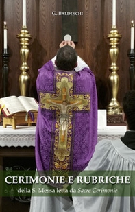 Cerimonie e rubriche della S. Messa letta da «Sacre Cerimonie» - Librerie.coop