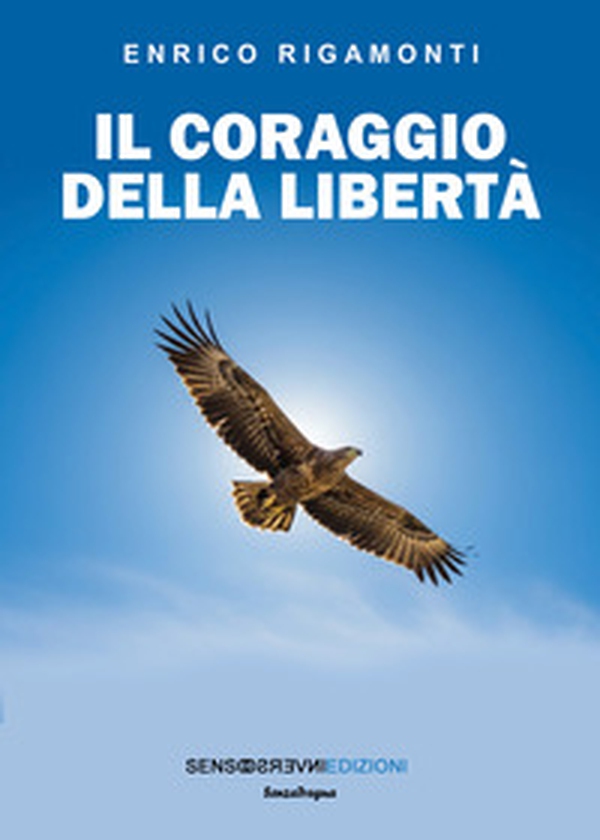 Il coraggio della libertà - Librerie.coop