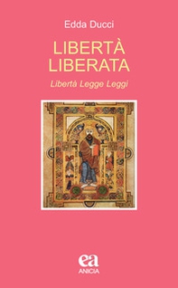 Libertà liberata. Libertà, legge, leggi - Librerie.coop