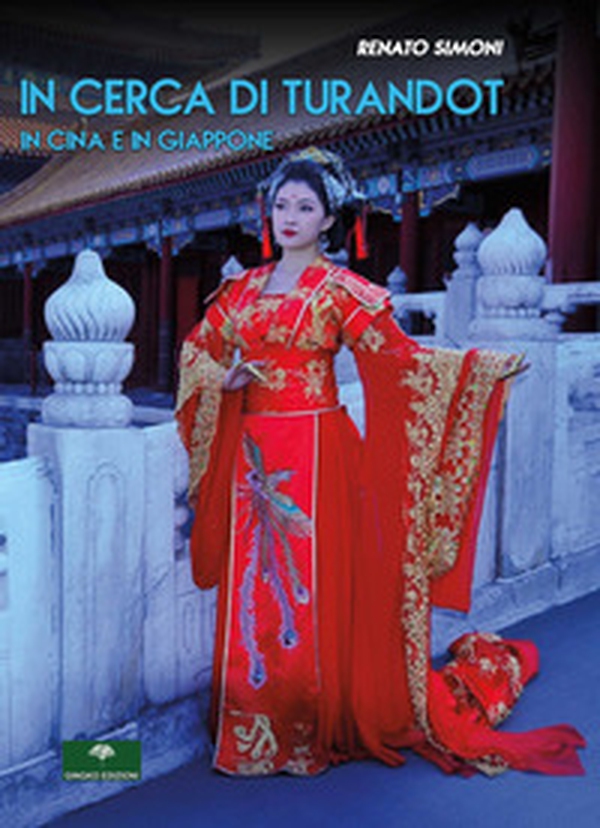 In cerca di Turandot. In Cina e in Giappone - Librerie.coop In cerca di Turandot. In Cina e in Giappone - Librerie.coop