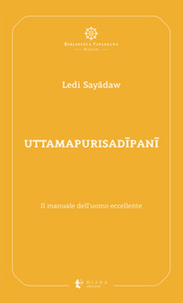 Uttamapurisadipani. Il manuale dell'uomo eccellente - Librerie.coop Uttamapurisadipani. Il manuale dell'uomo eccellente - Librerie.coop