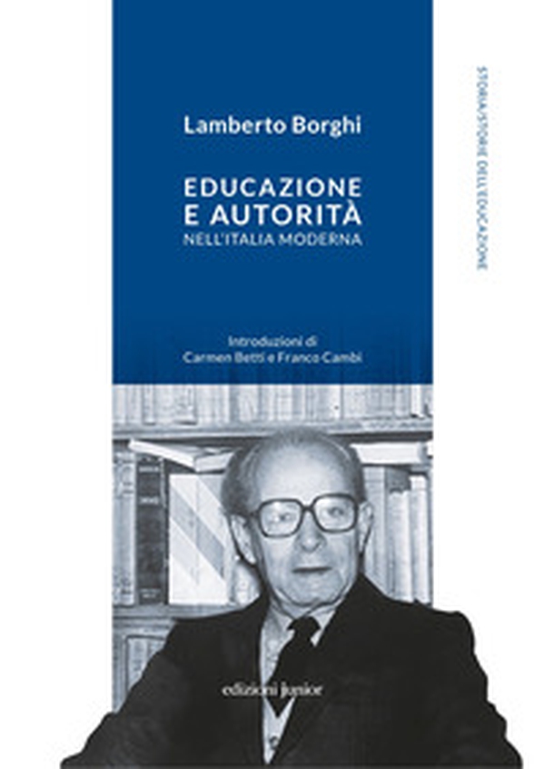 Educazione e autorità nell'Italia moderna - Librerie.coop Educazione e autorità nell'Italia moderna - Librerie.coop