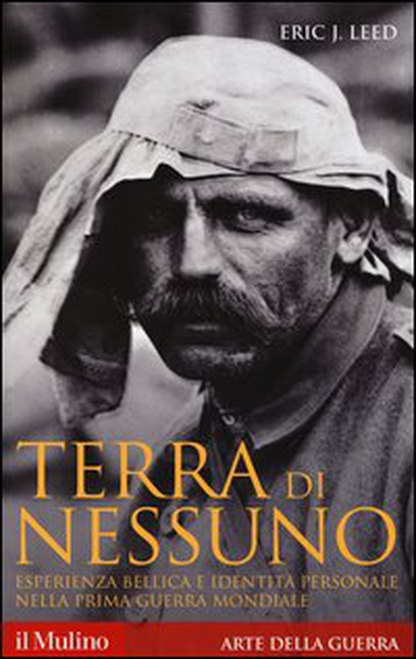 Terra di nessuno. Esperienza bellica e identità personale nella prima guerra mondiale - Librerie.coop Terra di nessuno. Esperienza bellica e identità personale nella prima guerra mondiale - Librerie.coop