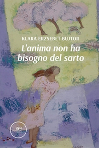 L'anima non ha bisogno del sarto - Librerie.coop
