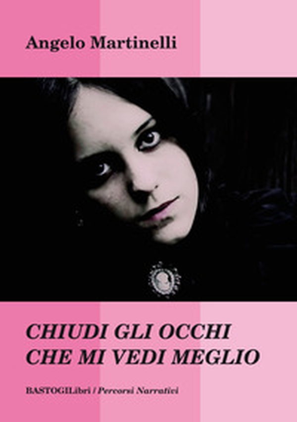 Chiudi gli occhi che mi vedi meglio - Librerie.coop Chiudi gli occhi che mi vedi meglio - Librerie.coop