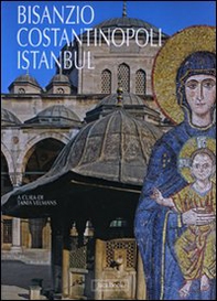 Bisanzio, Costantinopoli, Istanbul - Librerie.coop