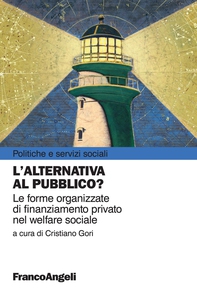 L'alternativa al pubblico? Le forme organizzate di finanziamento privato nel welfare sociale - Librerie.coop L'alternativa al pubblico? Le forme organizzate di finanziamento privato nel welfare sociale - Librerie.coop