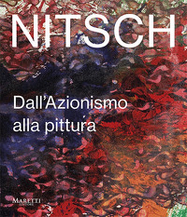 Nitsch. Dall'azionismo alla pittura. Ediz. italiana e inglese - Librerie.coop Nitsch. Dall'azionismo alla pittura. Ediz. italiana e inglese - Librerie.coop