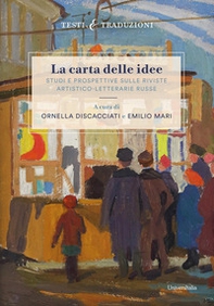 La carta delle idee. Studi e prospettive sulle riviste artistico-letterarie russe - Librerie.coop