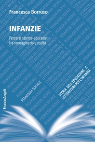 Infanzie. Percorsi storico-educativi fra immaginario e realtà - Librerie.coop