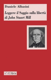 Leggere il «Saggio sulla libertà» di John Stuart Mill - Librerie.coop