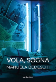 Vola, sogna. Manuela Bedeschi - Librerie.coop