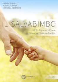 Il salvabimbo. Pillole di prevenzione e primo soccorso pediatrico - Librerie.coop