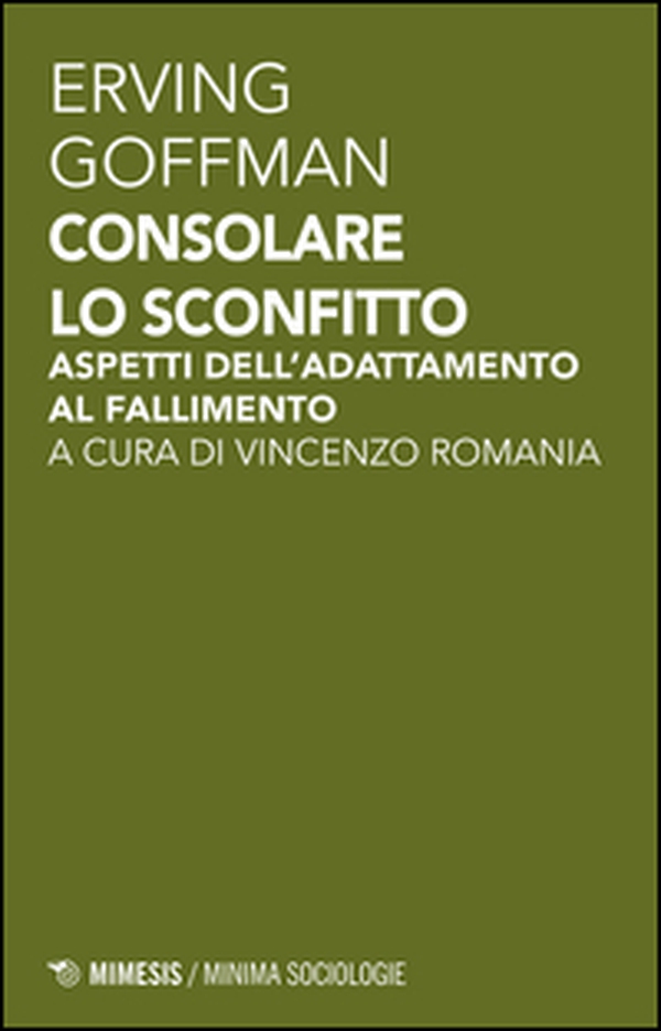 Consolare lo sconfitto. Aspetti dell'adattamento al fallimento - Librerie.coop Consolare lo sconfitto. Aspetti dell'adattamento al fallimento - Librerie.coop