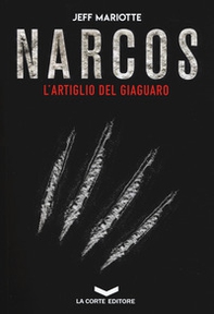 Narcos. L'artiglio del giaguaro - Librerie.coop Narcos. L'artiglio del giaguaro - Librerie.coop