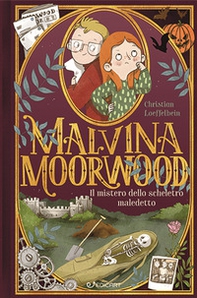 Il mistero dello scheletro maledetto. Malvina Moorwood - Librerie.coop