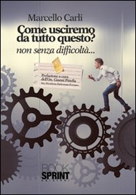 Come usciremo da tutto questo? Non senza difficoltà... - Librerie.coop Come usciremo da tutto questo? Non senza difficoltà... - Librerie.coop