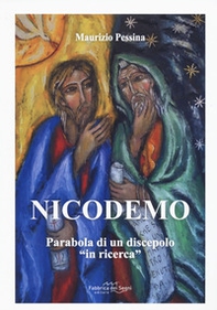 Nicodemo. Parabola di un discepolo «in ricerca» - Librerie.coop