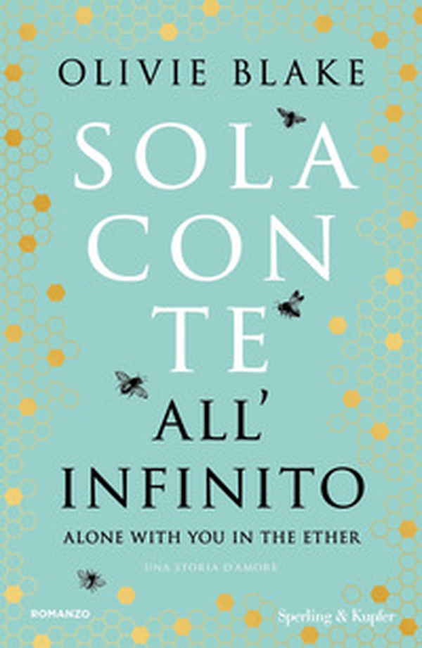 Sola con te all'infinito. Alone with you in the ether - Librerie.coop Sola con te all'infinito. Alone with you in the ether - Librerie.coop