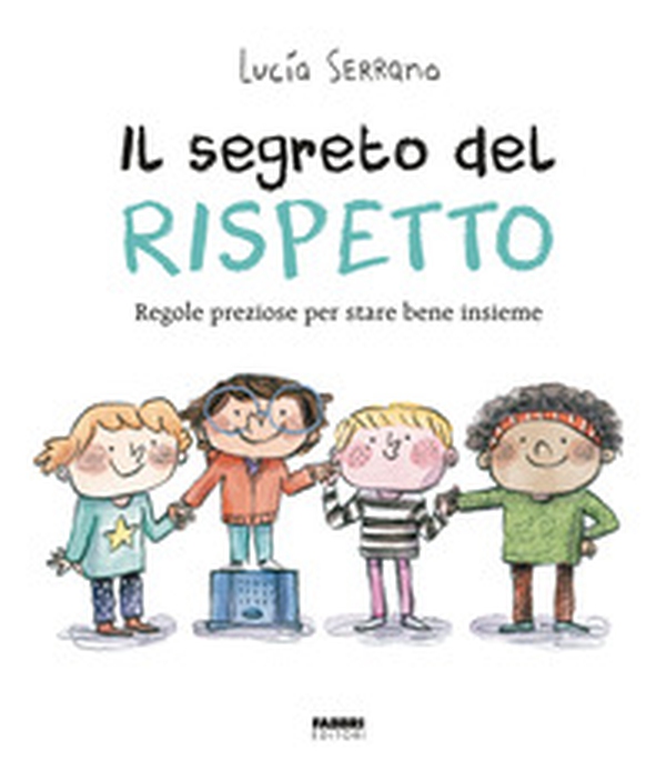 Il segreto del rispetto. Regole preziose per stare bene insieme - Librerie.coop Il segreto del rispetto. Regole preziose per stare bene insieme - Librerie.coop